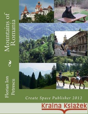 Mountains of Romania: 2012 Florian Ion Petrescu 9781481132022 Createspace - książka