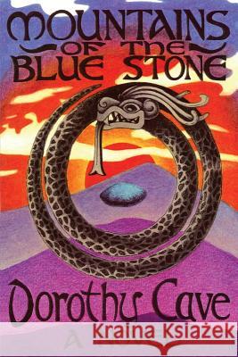 Mountains of the Blue Stone, A Novel Dorothy Cave 9781632931443 Sunstone Press - książka