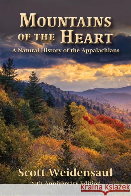 Mountains of the Heart: A Natural History of the Appalachians Scott Weidensaul 9781938486883 Fulcrum Group - książka