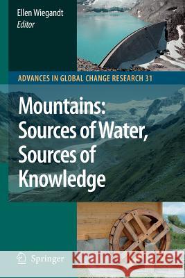 Mountains: Sources of Water, Sources of Knowledge Ellen Wiegandt 9789048177127 Springer - książka