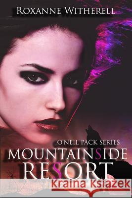 Mountainside Resort Roxanne Witherell 9781530310975 Createspace Independent Publishing Platform - książka