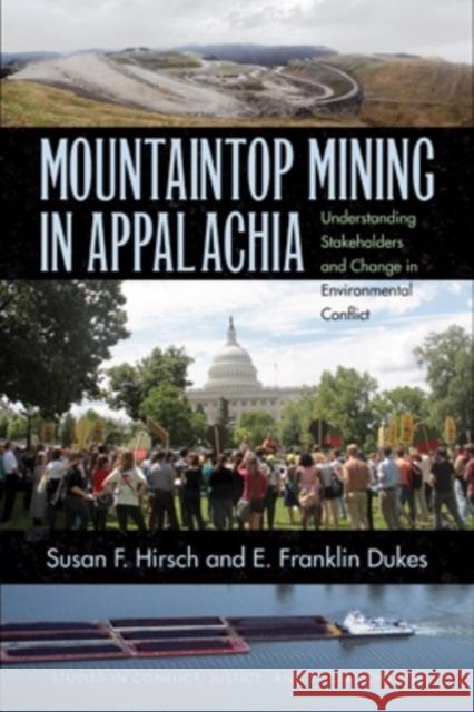 Mountaintop Mining in Appalachia: Understanding Stakeholders and Change in Environmental Conflict Susan F. Hirsch E. Franklin Dukes 9780821421093 Ohio University Press - książka