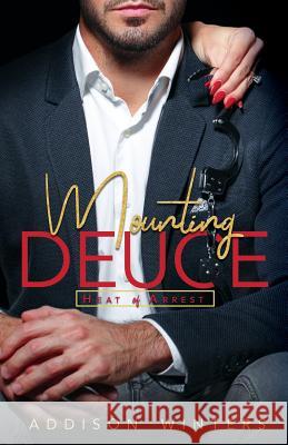 Mounting Deuce: Heat of Arrest Addison Winters 9781948143127 Scarlett Ink Publishing, Inc. - książka