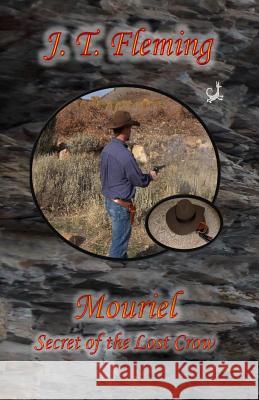 Mouriel: Secret of the Lost Crow J. T. Fleming 9780983246169 Fortress Publishing LLC - książka