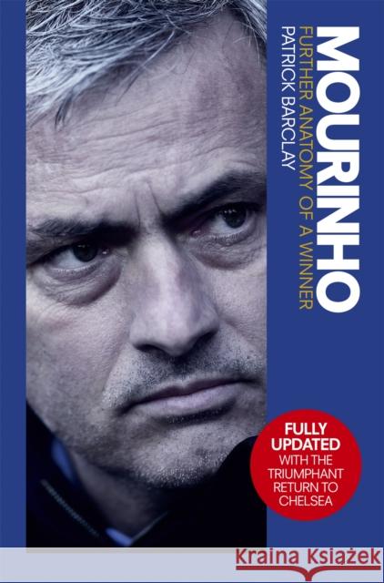 Mourinho: Further Anatomy of a Winner Patrick Barclay 9781409161288 Orion Publishing Co - książka