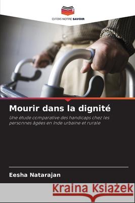 Mourir dans la dignité Natarajan, Eesha 9786208724061 Editions Notre Savoir - książka