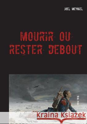 Mourir ou rester debout Joel Meyniel 9782322085927 Books on Demand - książka