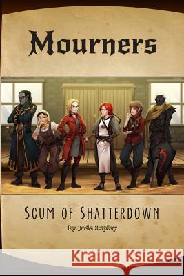 Mourners: Scum of Shatterdown Jade Ripley 9781535265058 Createspace Independent Publishing Platform - książka