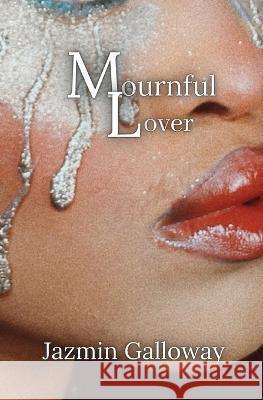 Mournful Lover Jazmin Galloway   9781735165288 Jazmin Galloway - książka