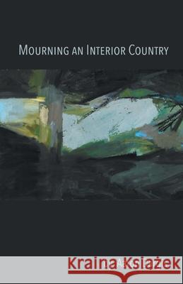 Mourning an Interior Country Aaron Dargis   9781646620630 Finishing Line Press - książka