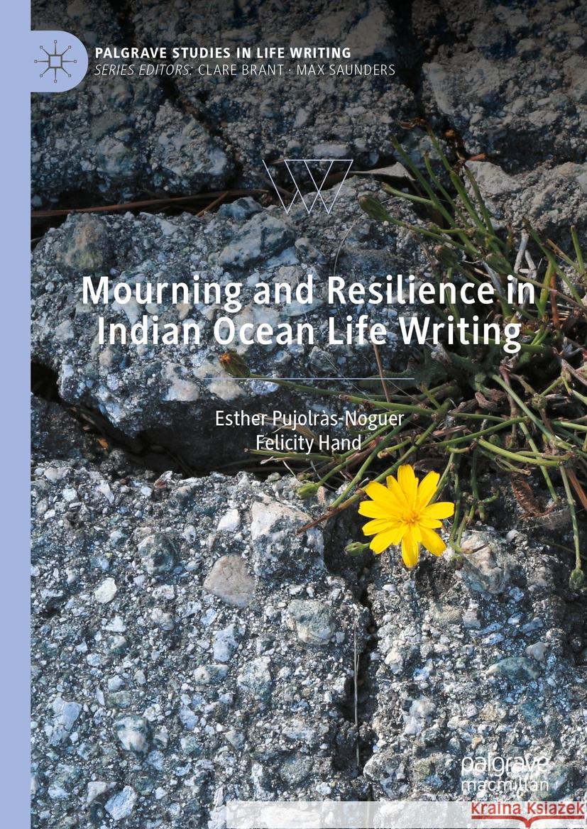 Mourning and Resilience in Indian Ocean Life Writing Esther Pujolr?s-Noguer Felicity Hand 9783031463440 Palgrave MacMillan - książka