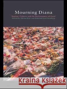 Mourning Diana: Nation, Culture and the Performance of Grief Kear, Adrian 9780415193924 Routledge - książka