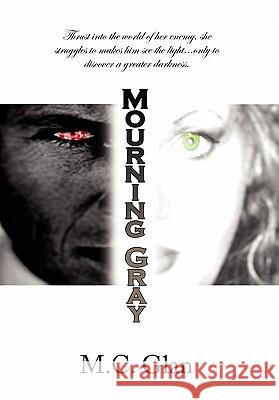 Mourning Gray M. C. Glan 9781436343671 Xlibris Corporation - książka