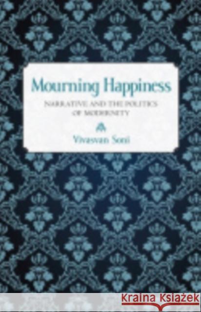 Mourning Happiness Soni, Vivasvan 9780801448171 Not Avail - książka