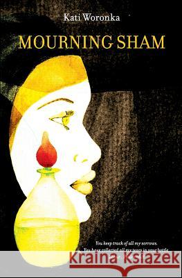 Mourning Sham Kati Woronka 9781533020864 Createspace Independent Publishing Platform - książka