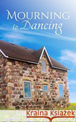 Mourning to Dancing Shelley Boyes 9781988001159 Ahelia Publishing LLC - książka