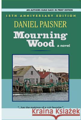 Mourning Wood Daniel Paisner 9781625361455 Doppelgang Press - książka