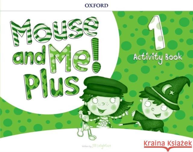 Mouse and Me Plus: Level 1: Activity Book Who do you want to be? Leighton, Jill 9780194821438 Mouse and Me Plus - książka