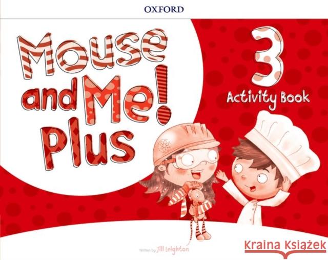 Mouse and Me Plus: Level 3: Activity Book Leighton, Jill; 0; 0 9780194821452 OUP Oxford - książka