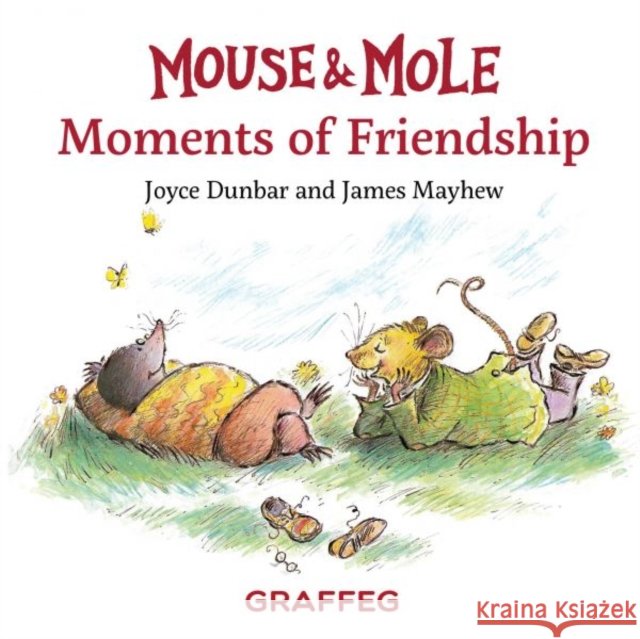 Mouse and Mole: Moments of Friendship Joyce Dunbar 9781917467162 Graffeg Limited - książka