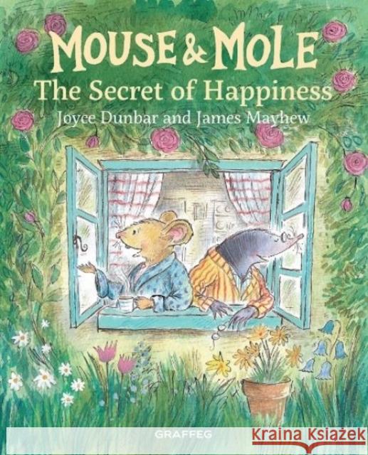 Mouse and Mole: The Secret of Happiness Joyce Dunbar 9781913134839 Graffeg Limited - książka