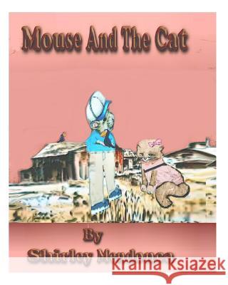 Mouse And The Cat Mendonca, Shirley 9781500916299 Createspace - książka