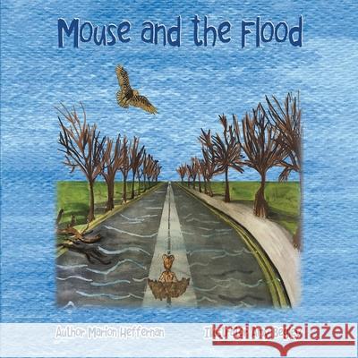 Mouse and the Flood Marion Heffernan Amy Begley 9781948928700 Ideopage Press Solutions - książka