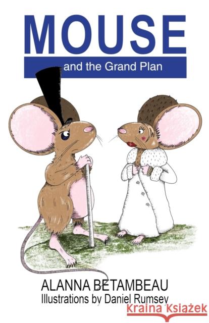 MOUSE and the Grand Plan Alanna Betambeau Daniel Rumsey 9781919626109 Quantum Dot Press - książka