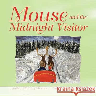 Mouse and the Midnight Visitor Marion Heffernan Amy Begley 9781728394107 Authorhouse UK - książka