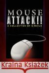 Mouse Attack!! Mackey Miller 9781441566591 Xlibris Corporation