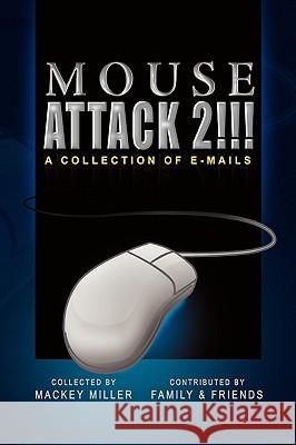Mouse Attack 2!!! Mackey Miller 9781450036573 Xlibris Corporation - książka