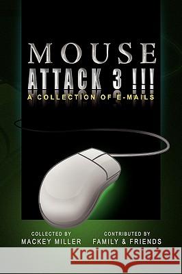 Mouse Attack 3!!! Mackey Miller 9781450036764 Xlibris Corporation - książka