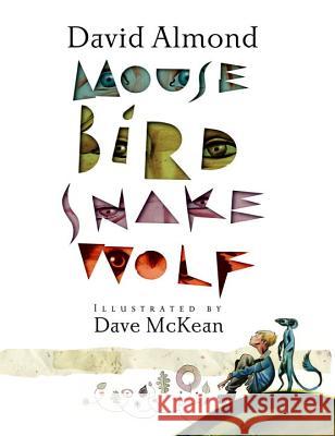 Mouse Bird Snake Wolf David Almond Dave McKean 9780763659127 Candlewick Press (MA) - książka