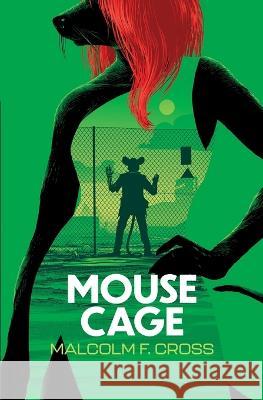 Mouse Cage Malcolm F Cross 9798827231592 Independently Published - książka