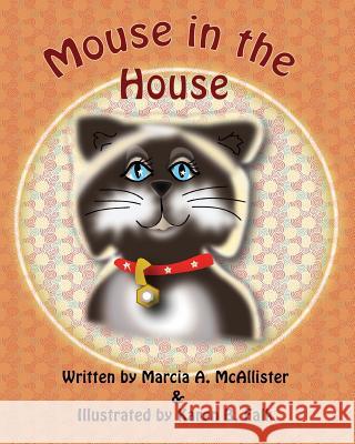 Mouse in the House Marcia a. McAllister Karen B. Falk 9781494247843 Createspace - książka