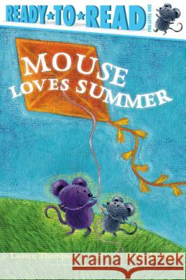 Mouse Loves Summer: Ready-To-Read Pre-Level 1 Thompson, Lauren 9781534420564 Simon Spotlight - książka