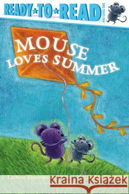 Mouse Loves Summer: Ready-To-Read Pre-Level 1 Thompson, Lauren 9781534420571 Simon Spotlight - książka