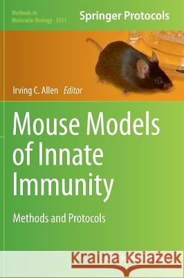 Mouse Models of Innate Immunity: Methods and Protocols Allen, Irving C. 9781627034807 Humana Press - książka