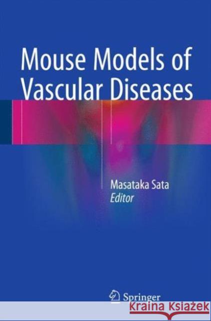 Mouse Models of Vascular Diseases Masataka Sata 9784431558118 Springer - książka