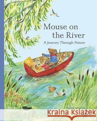 Mouse on the River Alice Melvin 9780500653289 Thames & Hudson Ltd - książka