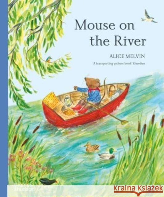 Mouse on the River Alice Melvin 9780500660362 Thames & Hudson Ltd - książka