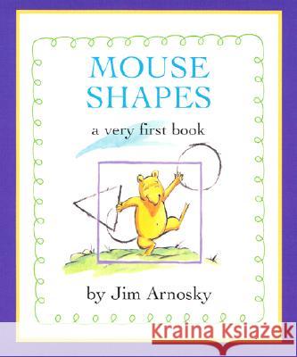 Mouse Shapes: A Very First Book Jim Arnosky 9780618015221 Clarion Books - książka