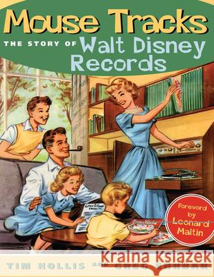 Mouse Tracks: The Story of Walt Disney Records Tim Hollis Greg Ehrbar Leonard Maltin 9781578068487 University Press of Mississippi - książka