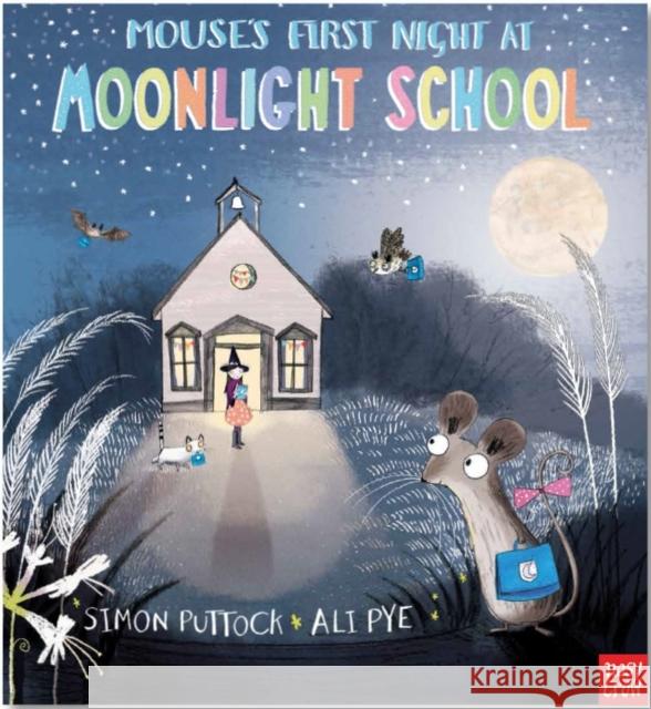 Mouse's First Night at Moonlight School Simon Puttock 9780857631190 Nosy Crow Ltd - książka