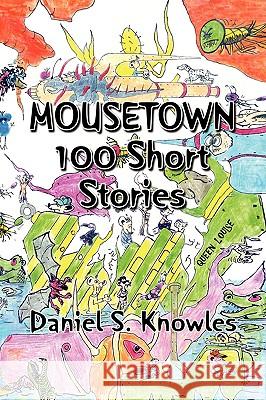 Mousetown Daniel S. Knowles 9781436352857 Xlibris Corporation - książka