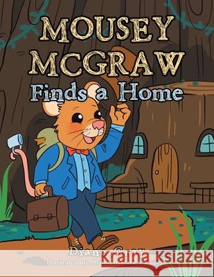 Mousey Mcgraw Finds a Home Diane Gray, Shannen Marie Paradero 9781664150102 Xlibris Us - książka