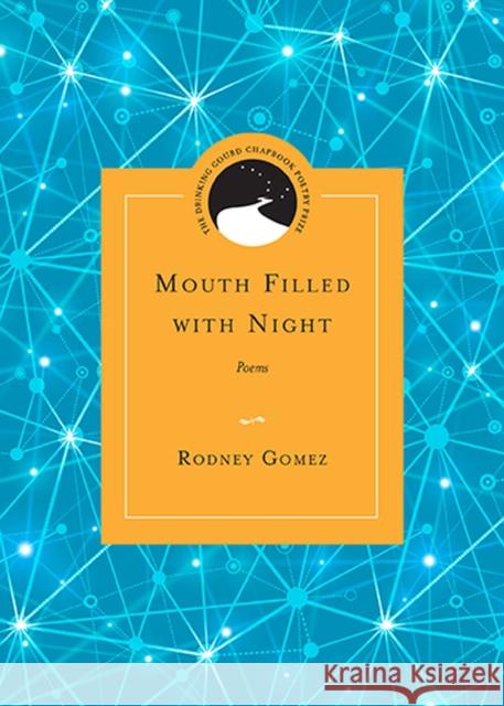 Mouth Filled with Night: Poems Gomez, Rodney 9780810129771 Northwestern University Press - książka