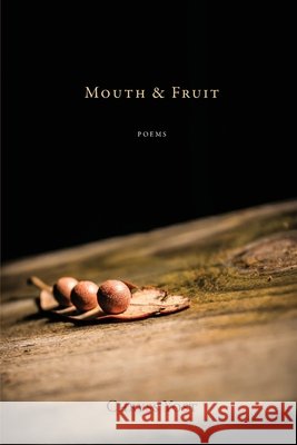 Mouth & Fruit Chryss Yost 9780991665112 Gunpowder Press - książka