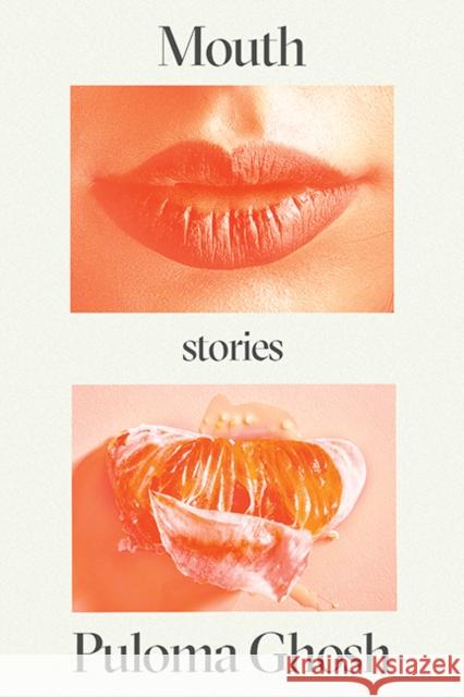 Mouth: Stories Puloma Ghosh 9781662602474 Astra Publishing House - książka