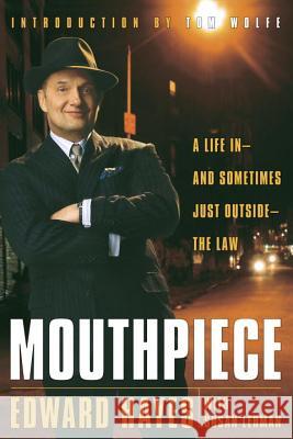 Mouthpiece: A Life in -- And Sometimes Just Outside -- The Law Edward Hayes Susan Lehman 9780767916547 Broadway Books - książka